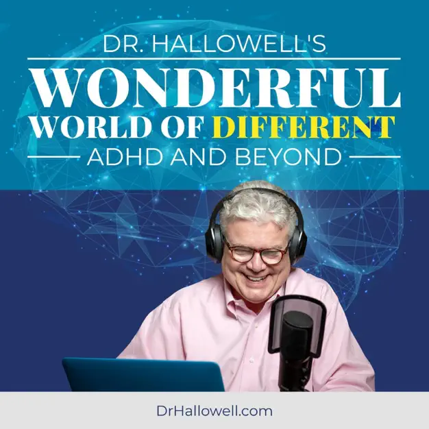 Dr. Hallowell's Wonderful Word of Different Podcast
